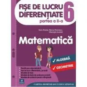 Fise de lucru diferentiate. Matematica. Clasa a 6-a. Partea a 2-a de Gheorghe Iacovita