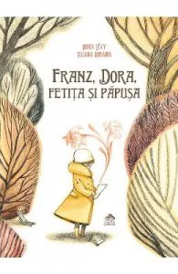 Franz, Dora, fetita si papusa de Tiziana Romanin
