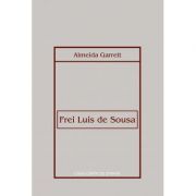Frei Luis de Sousa. Drama in trei acte