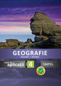 Geografie - caiet de aplicatii clasa a IV-a