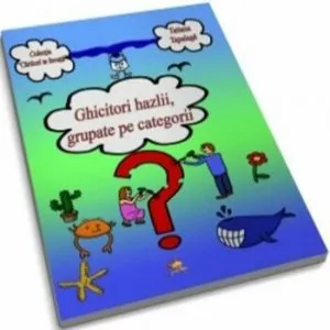 Ghicitori hazlii, grupate pe categorii de Tatiana Tapalaga