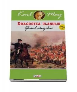 Glasul sângelui. Dragostea ulanului vol 5 de Karl May