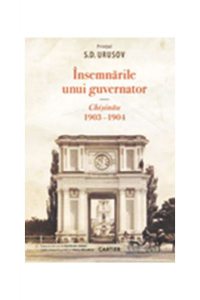 Însemnările unui guvernator. Chișinău 1903-1904