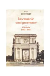 Însemnările unui guvernator. Chișinău 1903-1904