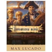 Intoarcerea acasa. Seria Aventuri pentru suflet