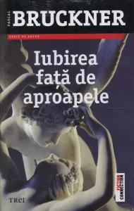 Iubirea fata de aproapele de Pascal Bruckner