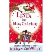 Lista lui Mos Craciun. Vor salva Craciunul la timp? de Kieran Crowley