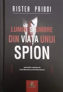 Lumini si umbre din viata unui spion de Ristea Priboi