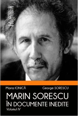 Marin Sorescu in documente inedite. Volumul IV de George Sorescu