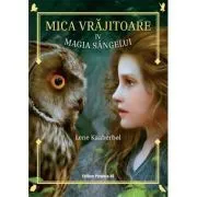 Mica vrajitoare. Volumul al 4-lea. Magia sangelui de Lene Kaaberbol