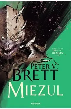Miezul. Seria Demon Vol.5 de Peter V. Brett