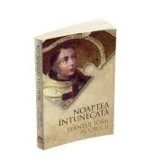 Noaptea intunecata (Ioan Al Crucii) de Ioan Al Crucii