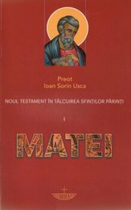 Noul Testament in talcuirea Sfintilor Parinti. Vol. I - Matei