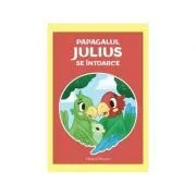 Papagalul Julius se intoarce de Veralee Wiggins
