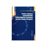 Pentru cresterea competitivitatii intreprinderilor romanesti pe piata Uniunii Europene de Constantin Barbulescu