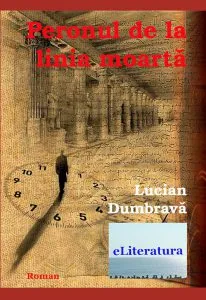 Peronul de la linia moarta de Lucian Dumbrava