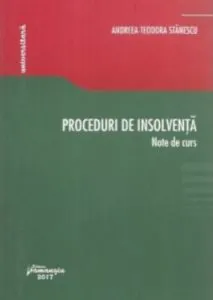 Proceduri de insolventa. Note de curs de Andreea-Teodora Stanescu