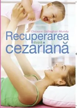 Recuperarea după cezariană de Chrissie Gallagher-Mundy