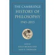The Cambridge History of Philosophy, 1945–2015 de Kelly Becker
