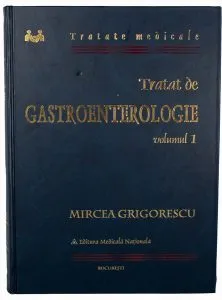 Tratat de gastroenterologie (2 Volume) de Prof. Dr. Mircea Grigorescu