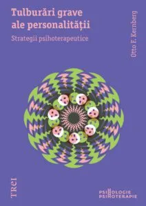 Tulburari grave ale personalitatii. Strategii psihoterapeutice