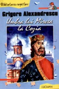 Umbra Lui Mircea la Cozia de Grigore Alexandrescu