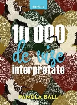 10 000 de vise interpretate de Pamela Ball