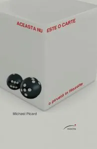 Aceasta nu este o carte. O pirueta in filozofie de Michael Picard