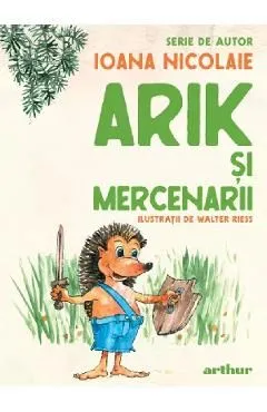 Arik si mercenarii de Ioana Nicolaie