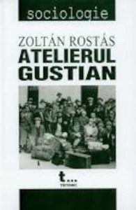 Atelierul Gustian - o abordare organizationala