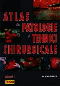 Atlas de patologie si tehnici chirurgicale - volumul I