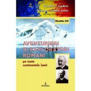 Aventurieri si exploratori romani pe toate continentele