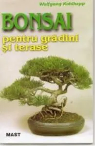 Bonsai pentru gradini si terase de Wolfgang Kohlhepp