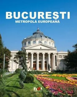 București - Metropolă europeană de Ioana Nicolae