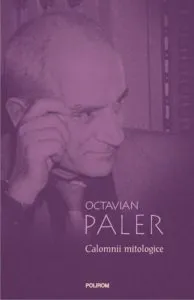 Calomnii mitologice de Octavian Paler