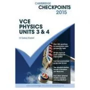 Cambridge Checkpoints VCE Physics Units 3 and 4 2015 and Quiz Me More de Sydney Boydell