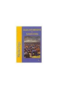 Cauzalitatea emergenta in filosofia istoriei de Nicolae Iuga