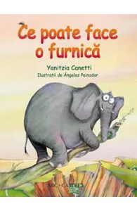 Ce poate face o furnica de Yanitzia Canetti