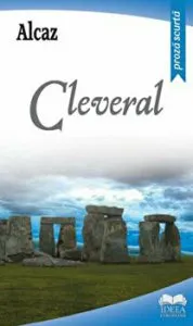 Cleveral - Proza scurta de Alcaz