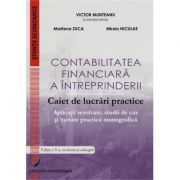 Contabilitatea financiara a intreprinderii. Caiet de lucrari practice. Aplicatii rezolvate, studii de caz si lucrare practica monografica
