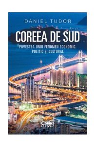 Coreea de Sud. Povestea unui fenomen economic, politic și cultural