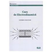 Curs de Electrodinamica de Cosmin Crucean