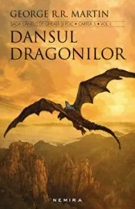 Dansul dragonilor. Saga Cantec de gheata si foc. Cartea 5. Vol.1 de George R.R. Martin