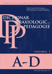Dictionar praxiologic de pedagogie. Volumul I: A-D de Musata Dacia-Bocos