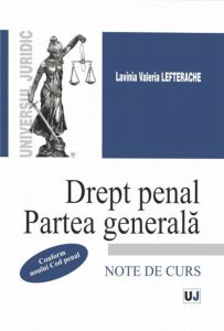 Drept penal. Partea generala. Note de curs - conform noului cod penal