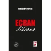 Ecran literar de Alexandru Jurcan
