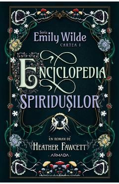 Enciclopedia spiridusilor. Seria Emily Wilde Cartea 1