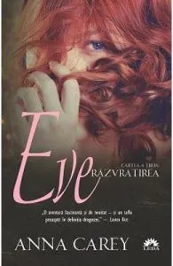 Eve. Cartea a treia: Razvratirea de Anna Carey