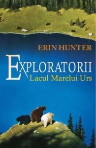 Exploratorii Vol.2: Lacul Marelui Urs