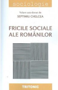 Fricile sociale ale romanilor